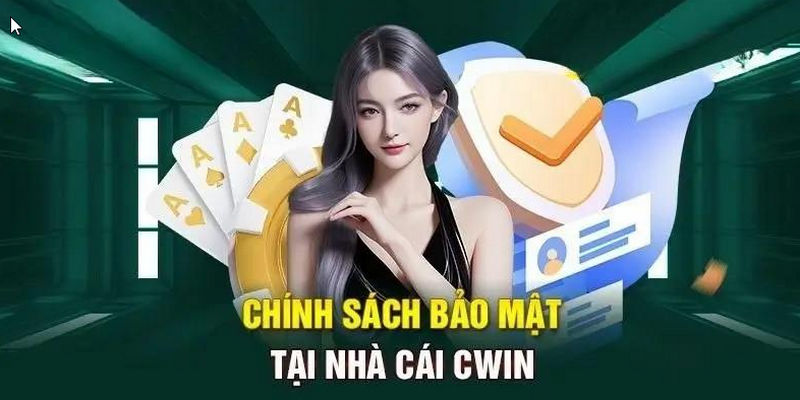 Chính sách bảo mật của cwin